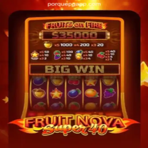 FruitNovaSuper40: A Premier Casino Experience with PorquePG.com